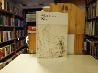 Milan Kundera - Pila