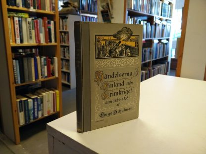 Händelserna i Finland under Krimkriget åren 1854-1855 (Hugo Schulman)