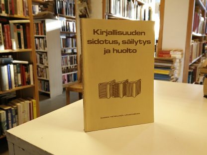 Kirjallisuuden sidotus, säilytys ja huolto